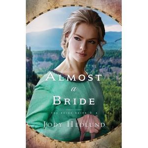 Almost a Bride -- Jody Hedlund